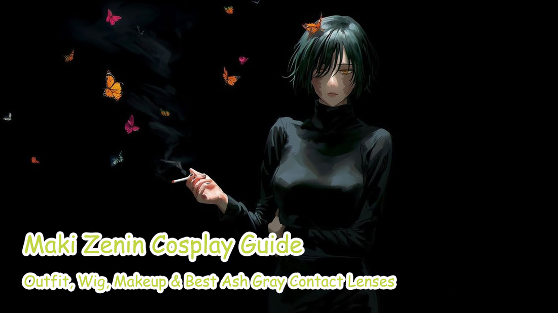 Maki Zenin Cosplay Guide: Outfit, Wig, Makeup & Best Ash Gray Contact Lenses