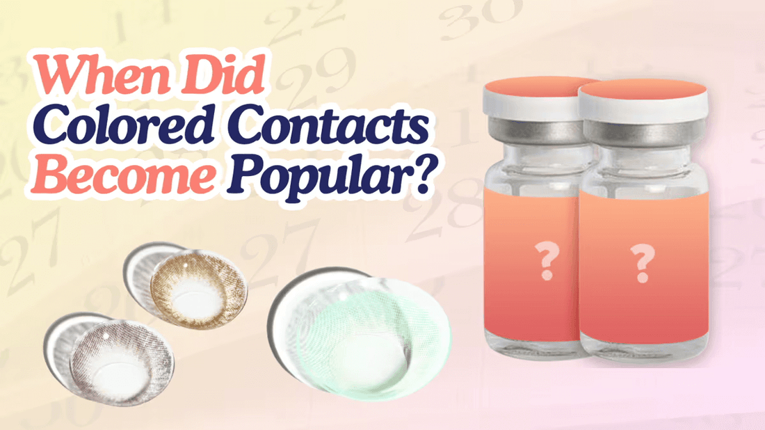The History of Colored Contact Lenses: From Medical Use to Fashion Trend